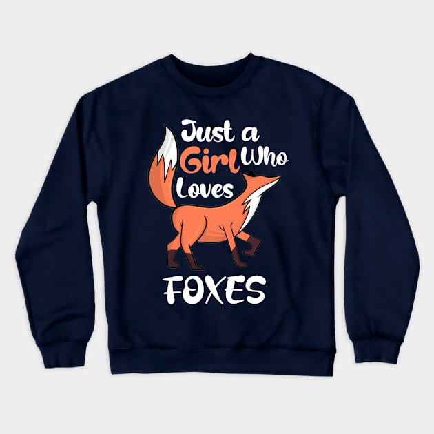 Just a Girl Who Loves Foxes Crewneck Sweatshirt by Artmoo